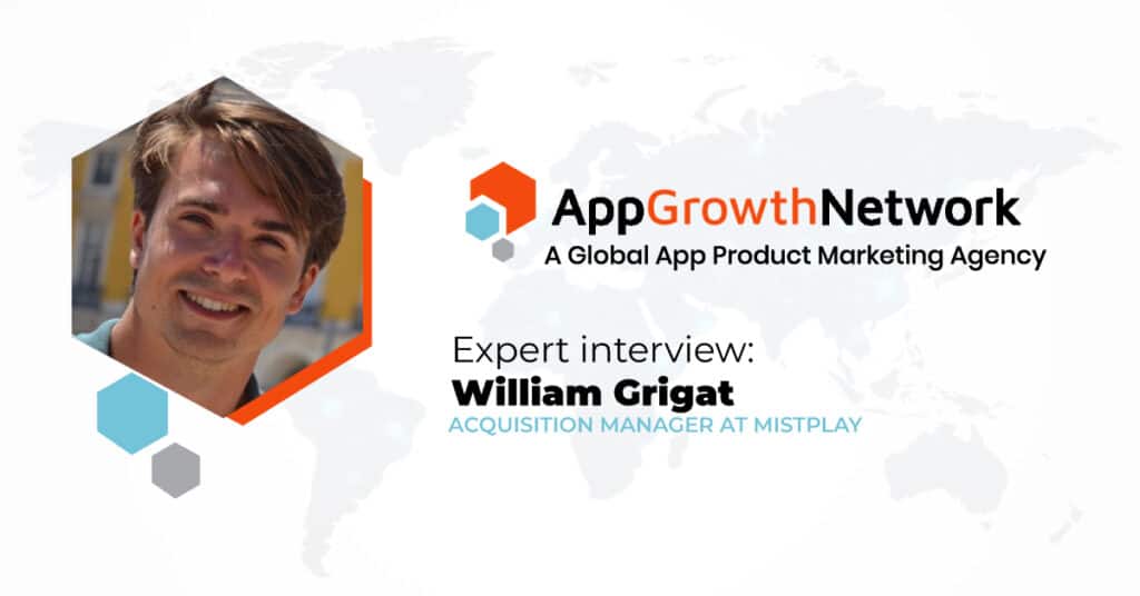 Expert Interview William Grigat Aquistion Manager at Mistplay
